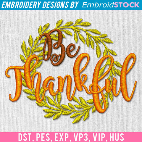 Be Thankful Thanksgiving Embroidery Design