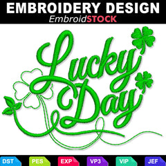 This is a digital design. St Patrick's day Lucky Day Embroidery Design