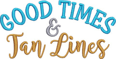 Good Times and Tan Lines Embroidery Design - Embroidstock