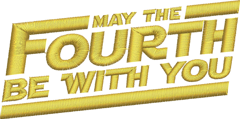 May the 4th be with you Embroidery Design - Embroidstock