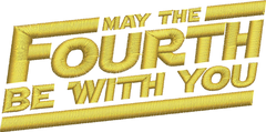 May the 4th be with you Embroidery Design