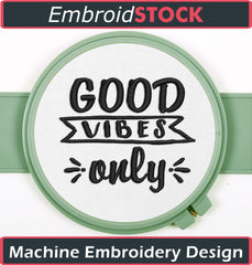 Good Vibes Only Embroidery Design - Embroidstock